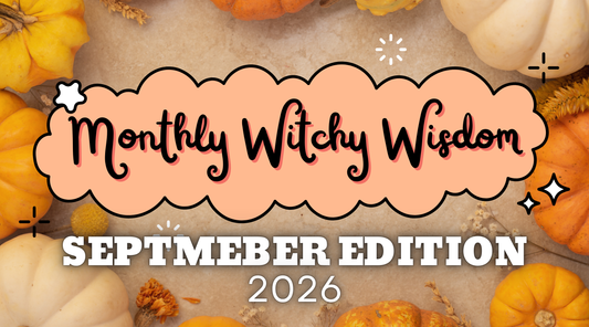Monthly Witchy Wisdom: September Edition