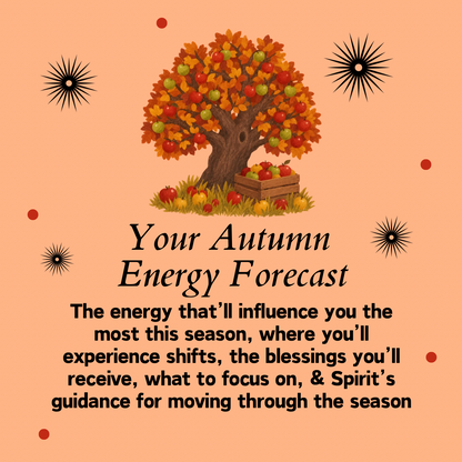 LIMITED EDITION: Your Autumn Energy Forecast (Ends Nov 1st)